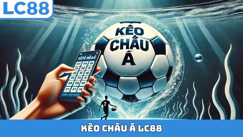 Kèo châu Á LC88