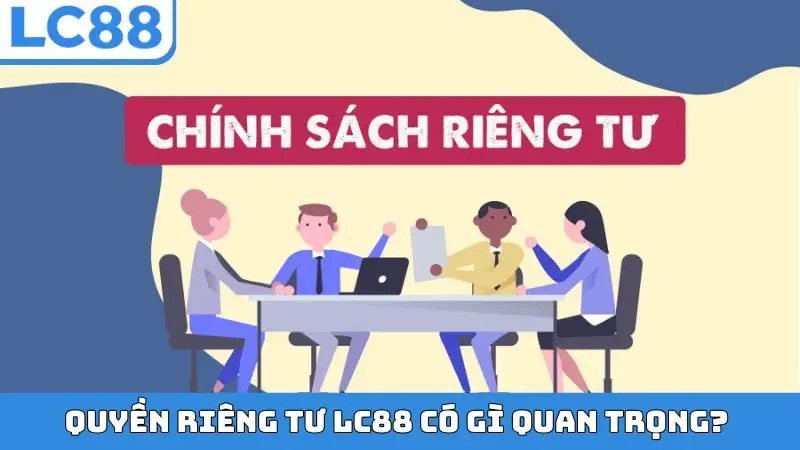 Quyền riêng tư LC88 có gì quan trọng?