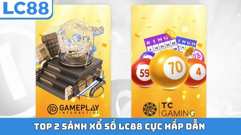Top 2 sảnh xổ số LC88 cực hấp dẫn